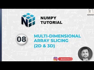 8. How To Access Data From MultiDimensional Array Slicing in NumPy | 2D & 3D Array Data