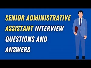 Senior Administrative Assistant Interview Questions And Answers