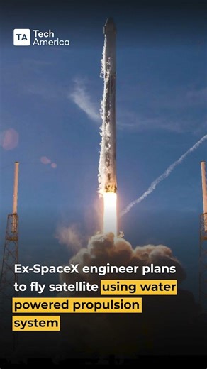 Ex-SpaceX Engineer Plans Water-Powered Satellite