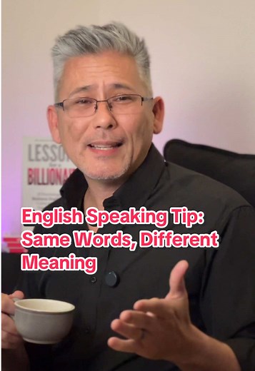 English Speaking Tip: Same Words, Different Meaning