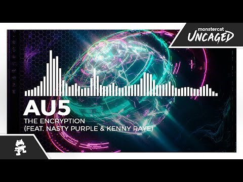 Au5 - The Encryption (feat. Nasty Purple & Kenny Raye) [Monstercat Release]