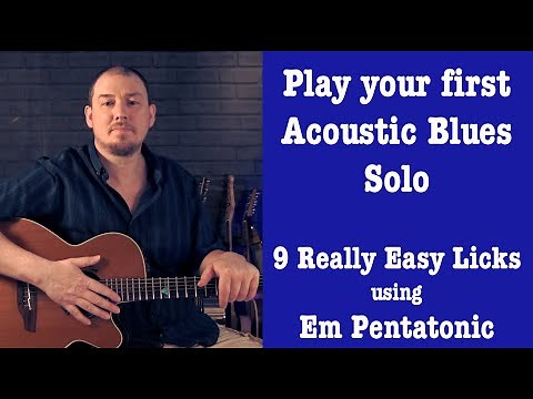 Play your 1st acoustic blues solo with 9 licks in E minor pentatonic