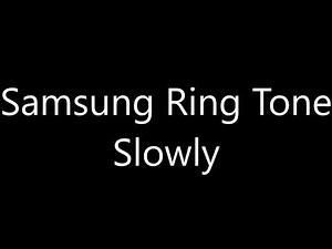 Samsung ringtone - Slowly