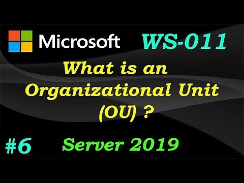What is an Organizational Unit (OU)? | Windows Server 2019 | WS-011 | Ep 06