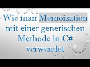 Wie man Memoization mit einer generischen Methode in C# verwendet
