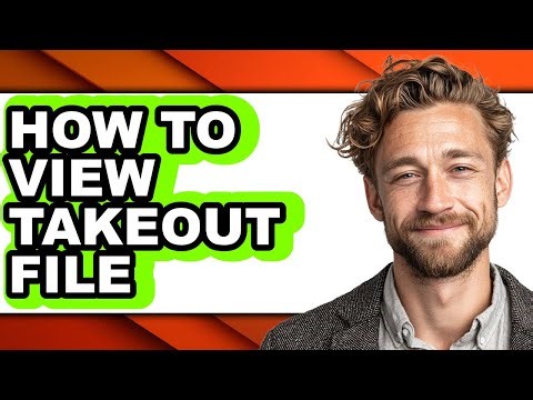 How to View Takeout File (full Guide)