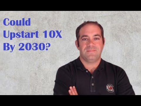 Could Upstart 10x By 2030?