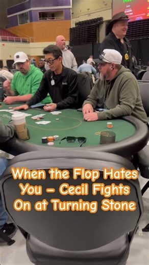 When the Flop Hates You – Cecil Fights On at Turning Stone