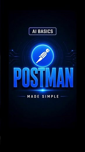 What is Postman ? (Explained Simply) | AI Basics for Beginners