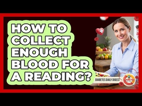 How To Collect Enough Blood For A Reading?