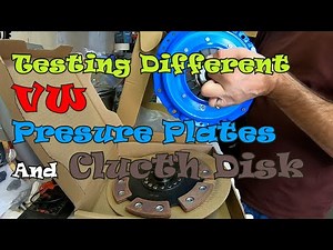 Testing Different VW BUG Clutch Disk and Pressure Plates