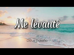 Me levanté - Dave Bolaño (LETRA)