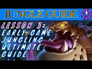Ultimate Early Game Jungling Guide