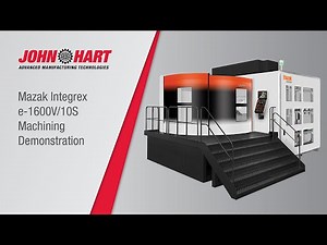 Mazak Integrex e-1600V/10S machining demonstration