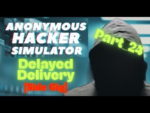 Anonymous Hacker Simulator - GamePlay(No Talking) - Part 24