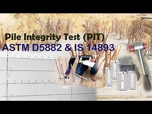 How to Perform Pile Integrity Test (PIT)? Pile Foundation Physical Testing, IS 14893:2001&ASTM D5882