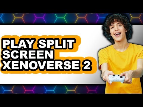 How to Play Split Screen Xenoverse 2 - Full Guide