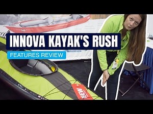 Innova Kayak's Rush 1 | Inflatable Kayak | Specs & Features Review and Walk-Around