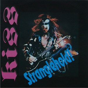 Kiss - Stranglehold !