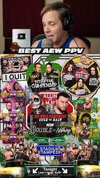 "The best AEW PPV I've ever seen." "They do the best big shows I've ever seen on a consistent basis"