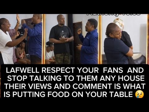 Lafwell just an advice, mind how you talk to your fans, they're the one paying your bill
