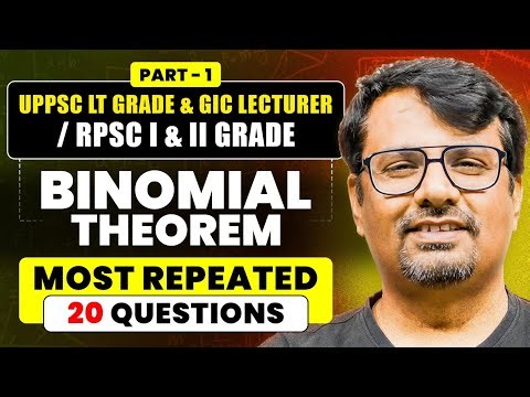 Binomial Theorem Part - 1 For UPPSC LT Grade, UPPSC GIC & RPSC I and II Grade | By GP Sir