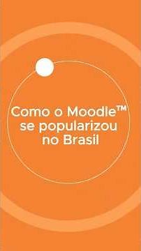 How Moodle™ became popular in Brazil