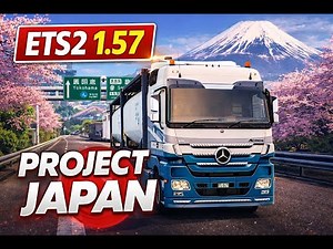 ETS2 1.57 | PROJECT JAPAN | THE MOST BEAUTIFUL MAP YET!