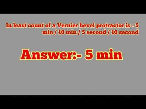 In least count of a Vernier bevel protractor is - 5 min / 10 min / 5 second / 10 second