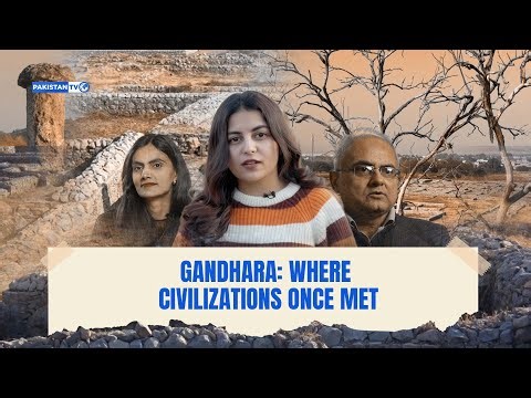 Pakistan’s Gandhara: The ancient crossroads that shaped South Asia