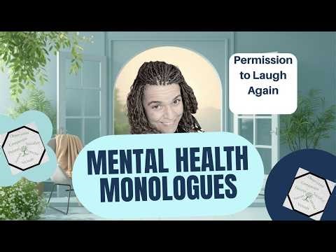 Permission to Laugh Again: Finding Joy After Trauma & Emotional Healing: Mental Health Monologue