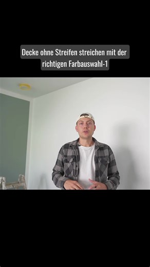 Decke ohne Streifen streichen mit der richtigen Farbauswahl