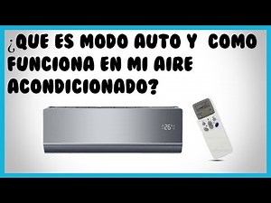 ¿Que Es El Modo Auto y Como Funciona En Mi Aire Acondicionado? | Todo Sobre El Modo Auto