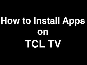 How to Install Apps on TCL Smart TV