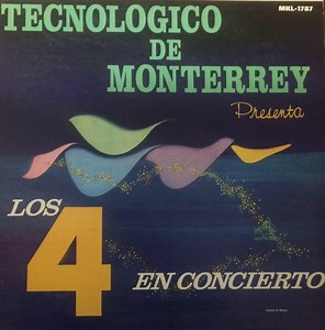Los 4 - Tecnológico de Monterrey Presenta: Los 4 En Concierto