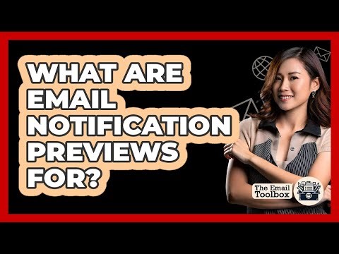 What Are Email Notification Previews For?