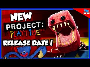 *NEW* Project Playtime's New RELEASE DATE! - Project: Playtime News