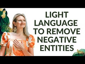 Light Language to Remove Negative Energy: Clearing Protocol