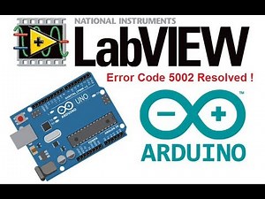 Lab VIEW Arduino interface error code 5002 resolved