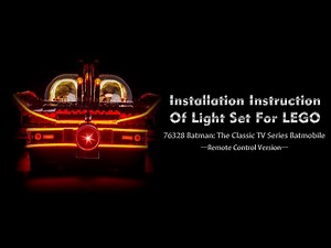 Installation Instruction Of Light Set For LEGO 76328 Batman: The Classic TV Series Batmobile.