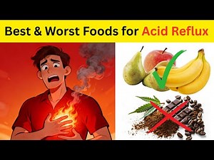 Heartburn? Best and Worst Foods for Acid Reflux