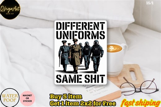 Different Uniform Same Shit Sticker, Abolish ICE, American Gestapo, Fuck Nazis Liberal Protest Sticker, Anti Maga Sticker - Etsy