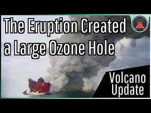 Hunga Tonga Volcano Update; A Large Ozone Hole was Created