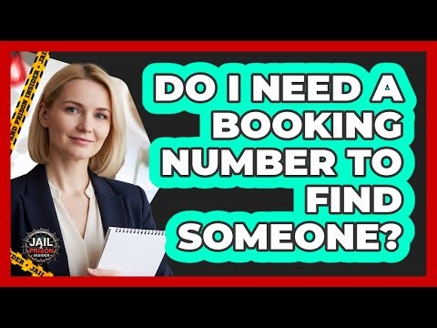 Do I Need A Booking Number To Find Someone?
