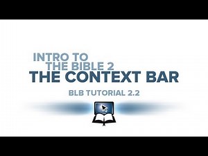BLB Tutorial 2.2. - Intro to the Bible 2: The Context Bar