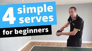 4 simple serves for beginner players - Tom Lodziak Table Tennis Coaching
