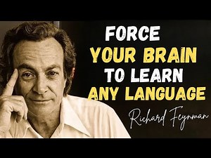 Feynman’s 15-Minute Trick That FORCES Your Brain to Learn Any Language INSTANTLY