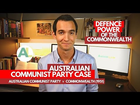 The Australian COMMUNIST PARTY CASE (1951) and the Purposive DEFENCE POWER of s 51 | AUSSIE LAW