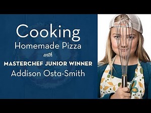 Cooking Pizza With MasterChef Junior Winner Addison Osta-Smith
