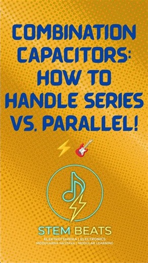 Combination Capacitors: How to handle Series vs. Parallel! ⚡🎸 | STEM Beats #stembeats